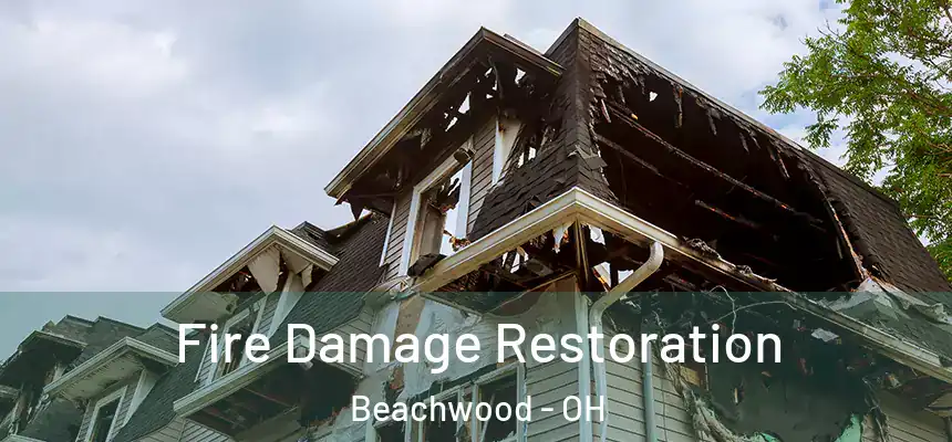  Fire Damage Restoration Beachwood - OH