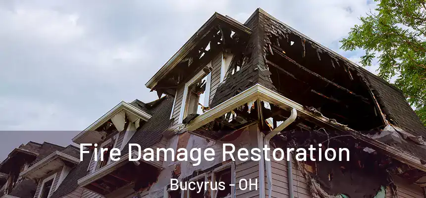 Fire Damage Restoration Bucyrus - OH