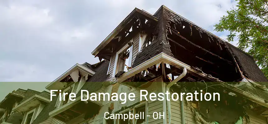 Fire Damage Restoration Campbell - OH