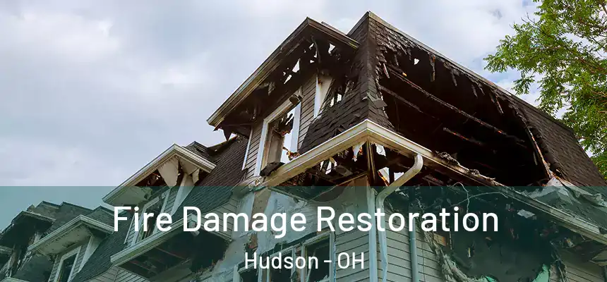 Fire Damage Restoration Hudson - OH