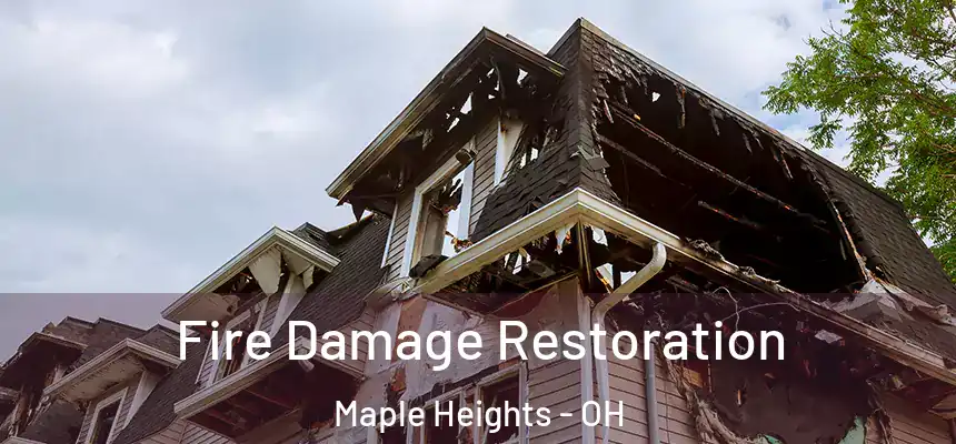  Fire Damage Restoration Maple Heights - OH