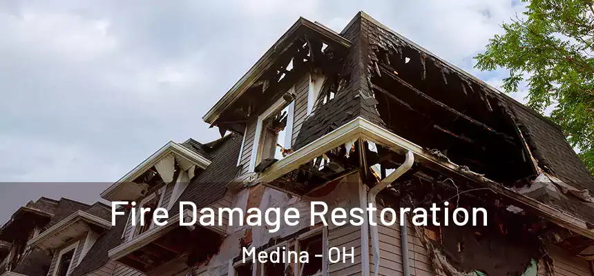 Fire Damage Restoration Medina - OH