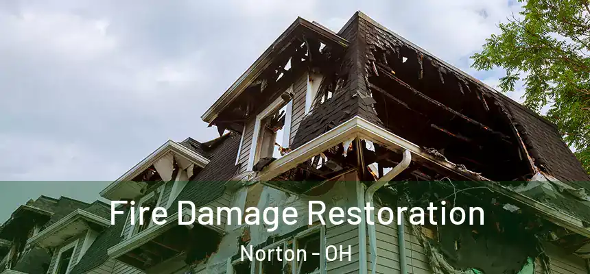 Fire Damage Restoration Norton - OH