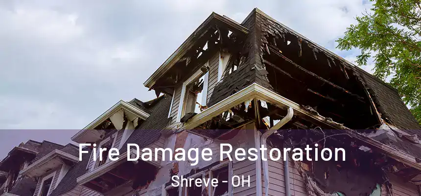 Fire Damage Restoration Shreve - OH