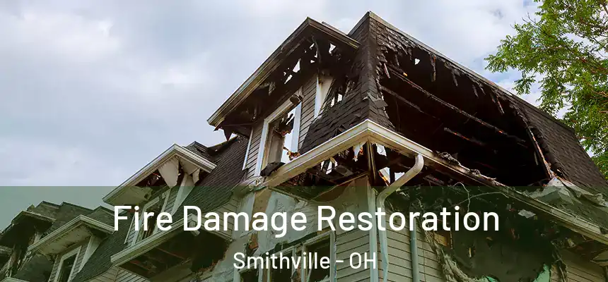 Fire Damage Restoration Smithville - OH