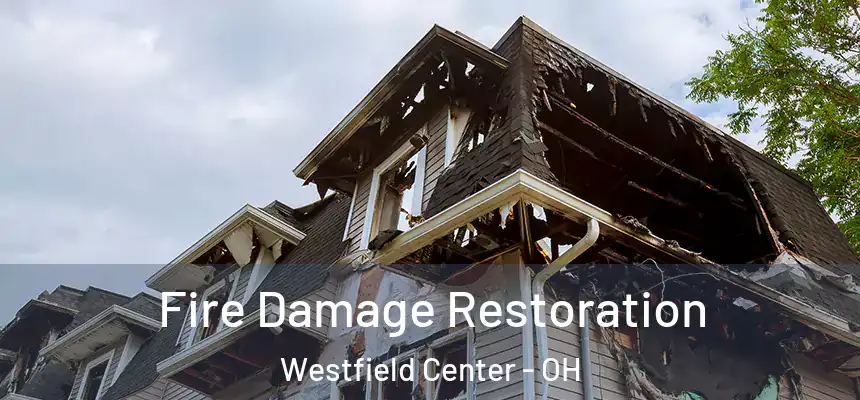  Fire Damage Restoration Westfield Center - OH