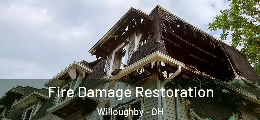 Fire Damage Restoration Willoughby - OH