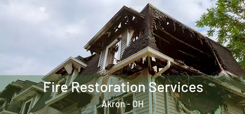 Fire Restoration Services Akron - OH