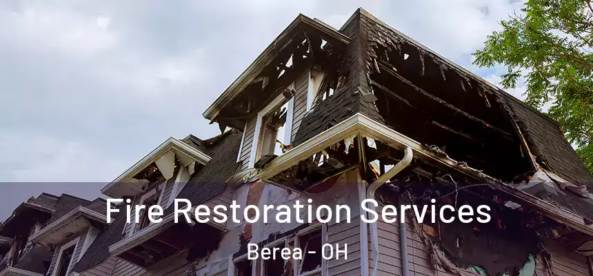  Fire Restoration Services Berea - OH