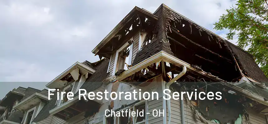  Fire Restoration Services Chatfield - OH