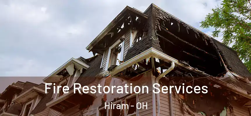 Fire Restoration Services Hiram - OH