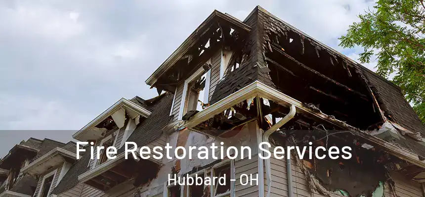 Fire Restoration Services Hubbard - OH
