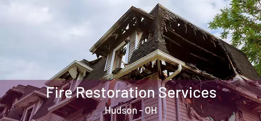  Fire Restoration Services Hudson - OH