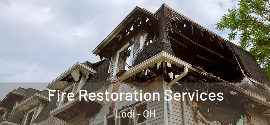 Fire Restoration Services Lodi - OH
