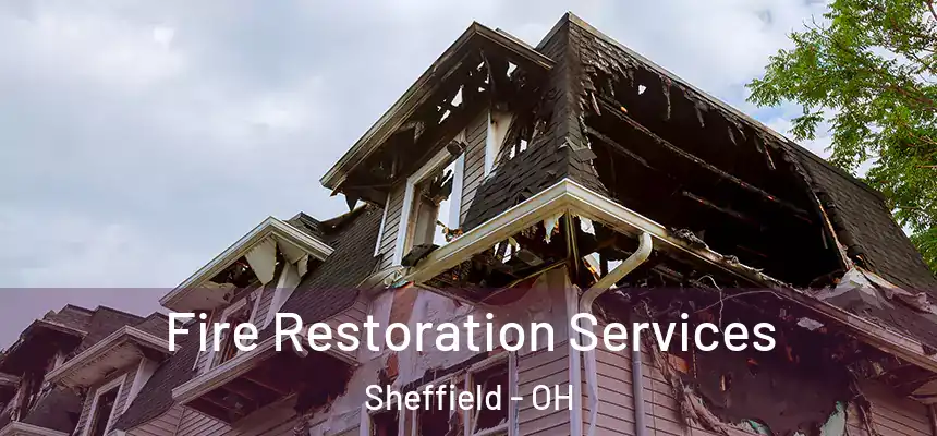 Fire Restoration Services Sheffield - OH