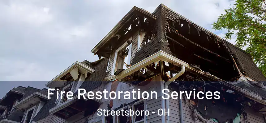 Fire Restoration Services Streetsboro - OH