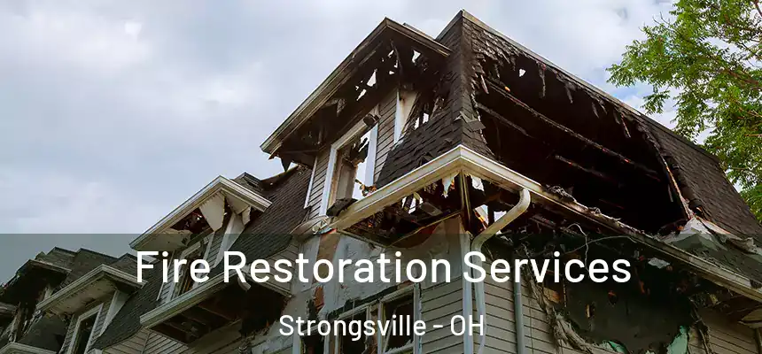 Fire Restoration Services Strongsville - OH