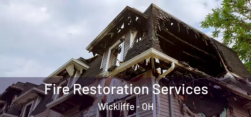 Fire Restoration Services Wickliffe - OH