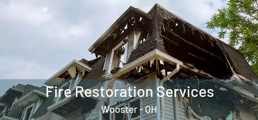 Fire Restoration Services Wooster - OH
