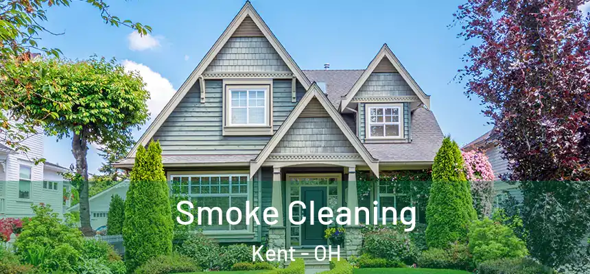 Smoke Cleaning Kent - OH