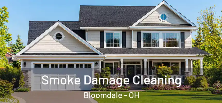  Smoke Damage Cleaning Bloomdale - OH