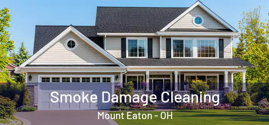  Smoke Damage Cleaning Mount Eaton - OH