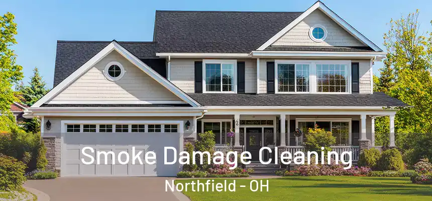 Smoke Damage Cleaning Northfield - OH