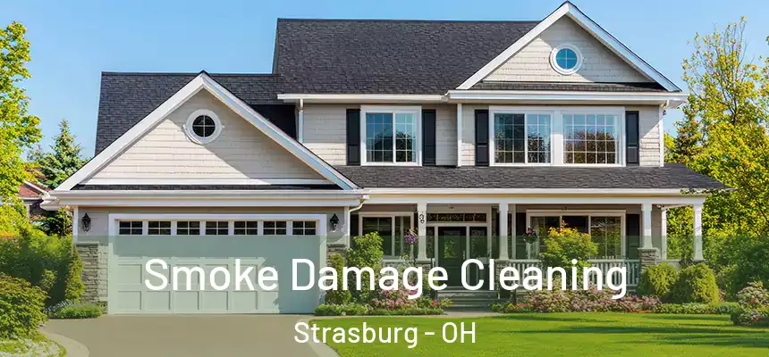 Smoke Damage Cleaning Strasburg - OH